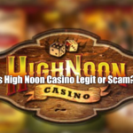 Is High Noon Casino Legit or Scam?