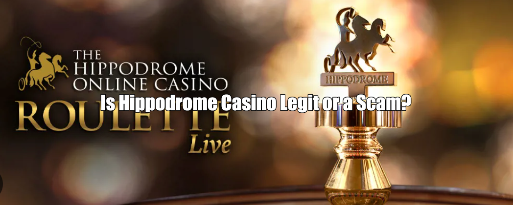 Is Hippodrome Casino Legit or a Scam?