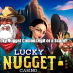 Is Lucky Nugget Casino Legit or a Scam?