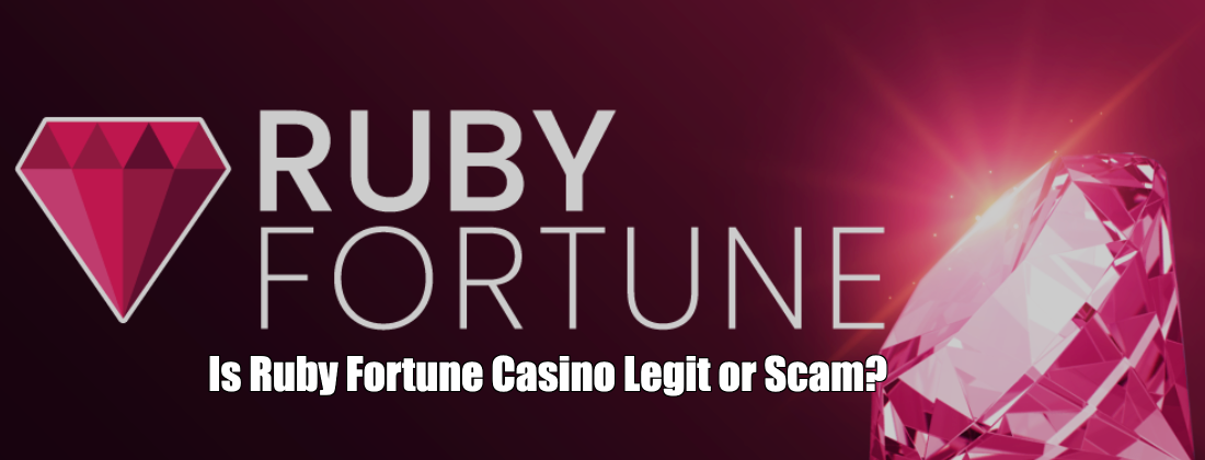 Is Ruby Fortune Casino Legit or Scam?