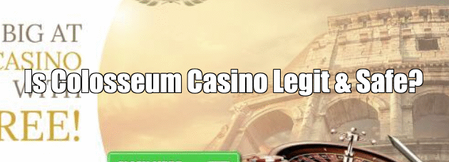 Is Colosseum Casino Legit & Safe or a Fake?