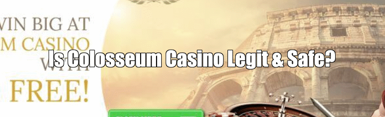 Is Colosseum Casino Legit & Safe or a Fake?